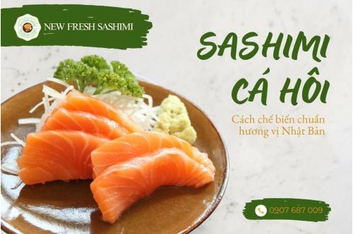 Cách Chế Biến Sashimi Cá Hồi Chuẩn Hương Vị Nhật Bản Cách Chế Biến Sashimi Cá Hồi Chuẩn Hương Vị Nhật Bản