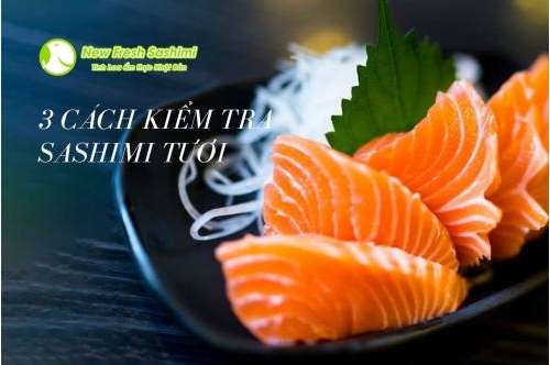 3 Cách Kiểm Tra Sashimi Có Tươi Hay Không 3 Cách Kiểm Tra Sashimi Có Tươi Hay Không