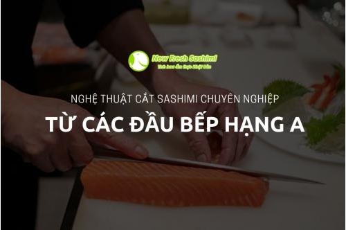 Nghệ Thuật Cắt Sashimi Chuyên Nghiệp Từ Các Đầu Bếp Hạng A Nghệ Thuật Cắt Sashimi Chuyên Nghiệp Từ Các Đầu Bếp Hạng A